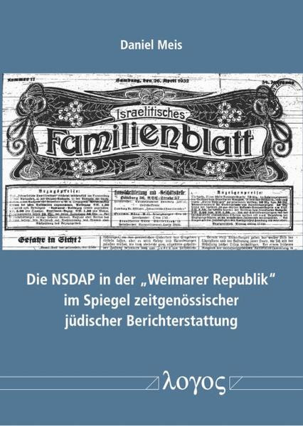Die NSDAP in der ''Weimarer Republik'' im Spiegel zeitgenössischer jüdischer Berichterstattung