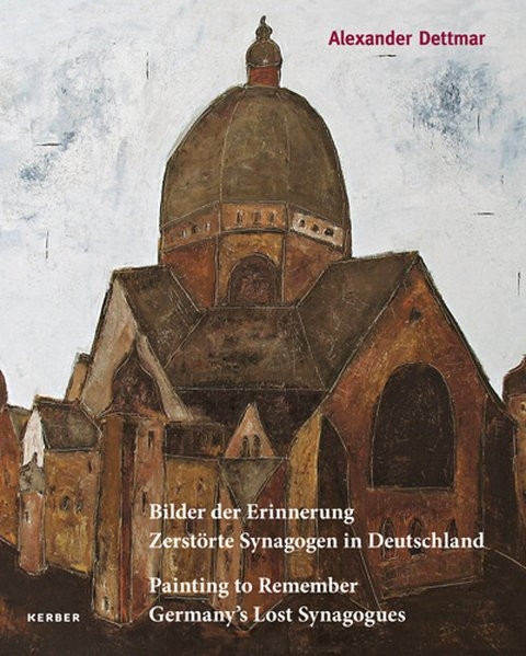 Bilder der Erinnerung. Zerstörte Synagogen in Deutschland