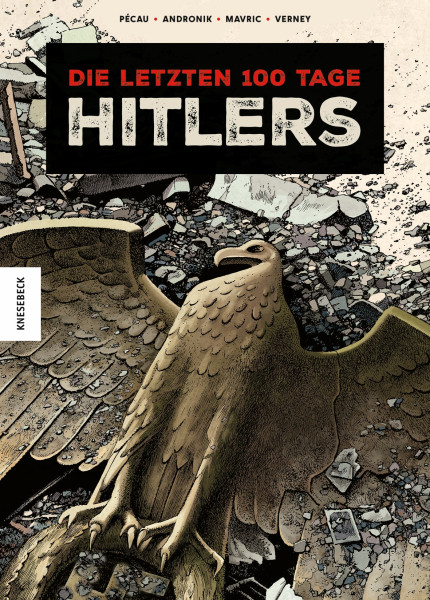Die letzten 100 Tage Hitlers