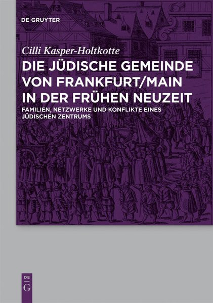 Die jüdische Gemeinde von Frankfurt/Main in der frühen Neuzeit