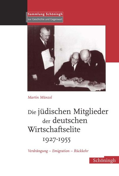 Die jüdischen Mitglieder der deutschen Wirtschaftselite 1927-1955