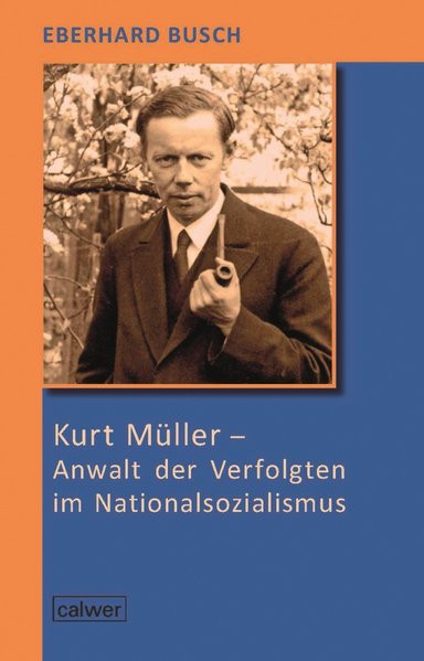 Kurt Müller - Anwalt der Verfolgten im Nationalsozialismus