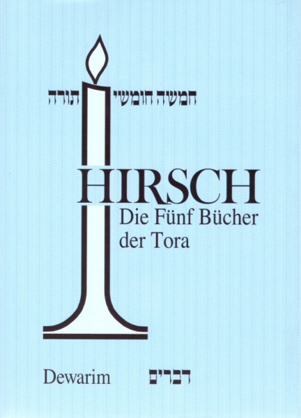 Die fünf Bücher der Tora mit Hirsch Kommentar und Haftarot. Teil V Dewarim