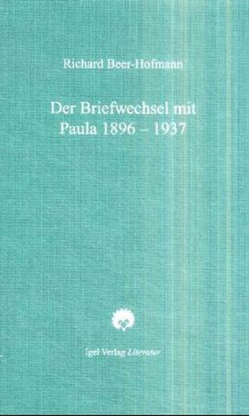 Der Briefwechsel mit Paula 1896-1937