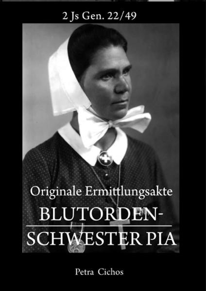 Originale Ermittlungsakte Blutorden-Schwester Pia