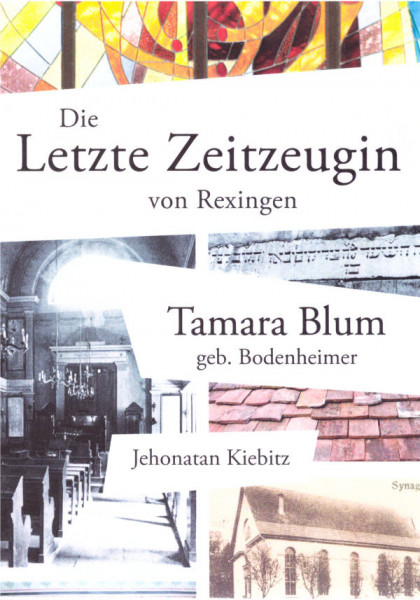 Die letzte Zeitzeugin von Rexingen Tamara Blum geb. Bodenheimer